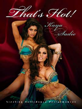 That is Hot - Sizzling Bellydance Performances with Kaya and Sadie